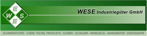 SCHMIERSTOFFE - CHEM. TECHN. PRODUKTE - KLEBER - SCHILDER - WERKZEUG - MANOMETER - ENDOSKOPIE