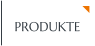 PRODUKTE
